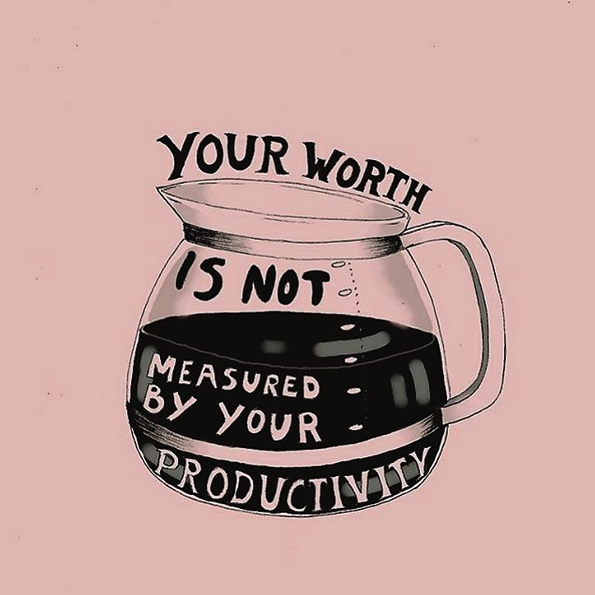 your worth is not measured by your productivity